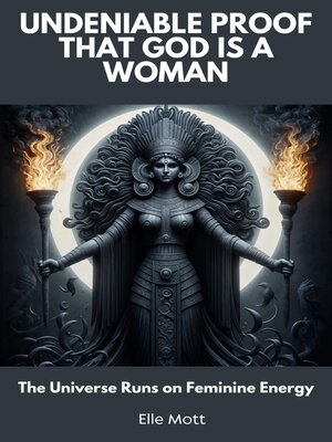 cover image of Undeniable Proof That God Is a Woman